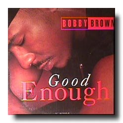 Bobby Brown/Good Enough
